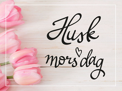 Mors dag campaign card handlettering kampagne mors dag mothers day pink tulip visuel identity