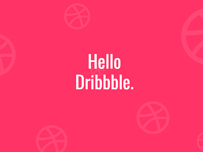 Hello Dribbble hello