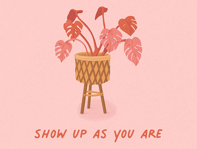 Show up as you are digital illustrator illustration mentalhealth plant procreate quote selfcare