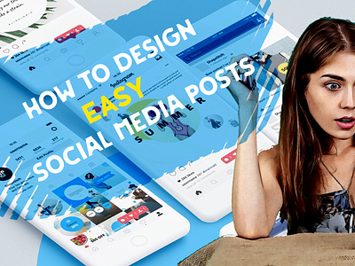 HOW TO DESIGN EASY SOCIAL MEDIA POSTS