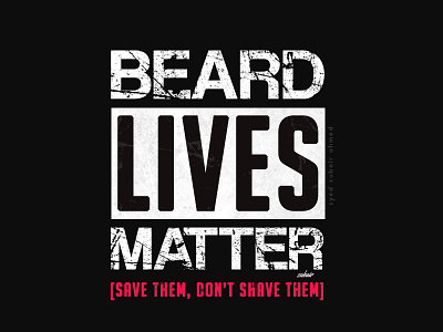 Beard Lives Matter!