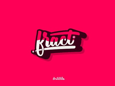 Fract on Dribbble branding dribbble illustrator lettering logo design pop simple typography