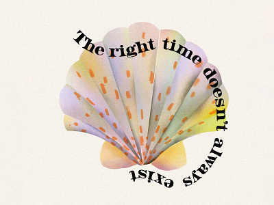 The Right Time Seashell art beach color design drawing illustration leah schmidt leahschm leahschmidt life nature ocean seashell shell summer the right time typography