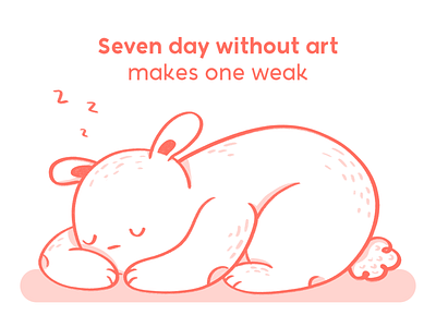 Seven day without art makes one weak