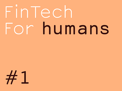 New meetup: Fintech for Humans!