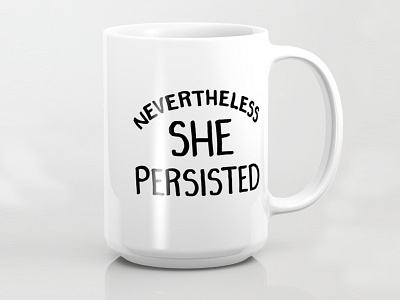 Nevertheless, She Persisted Mug