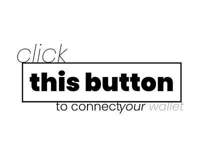 click this button to connect your wallet black branding button crypto design figma font graphic design landing page minimal monochrome product design typography ui vector web web design web3 website whtie