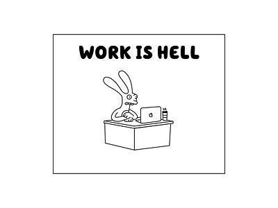 Work is Hell binky coffee comic computer design desk illustration illustrator rabbit vector work work is hell