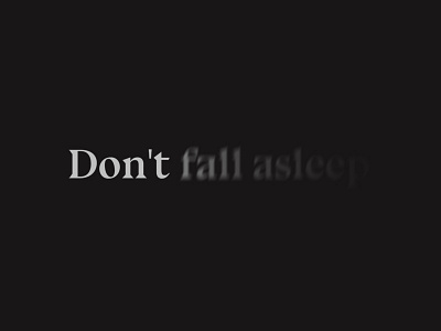 Don´t fall asleep