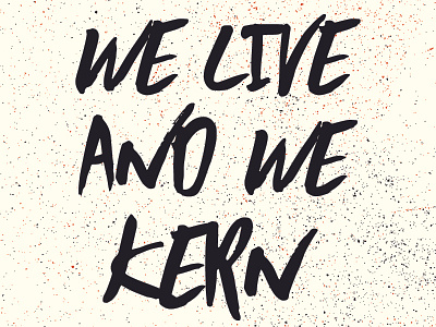 We Live and we Kern