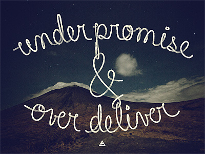 Underpromise