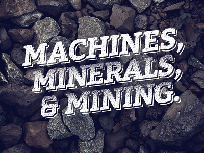 Machines, minerals, & mining. machines minerals mining rocks sudbury typography