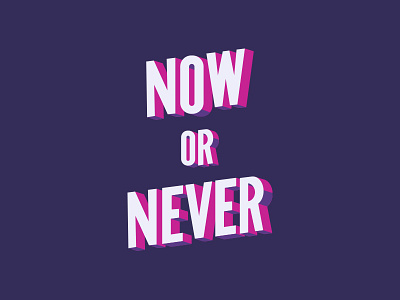 Now or Never Custom Type