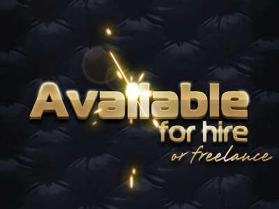 Available for hire! available freelance hire work