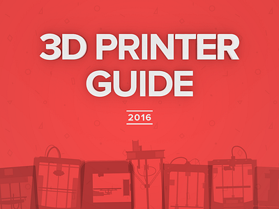 2016 Best 3D Printer Guide 2016 3d 3d printer 3d text guide icons printer
