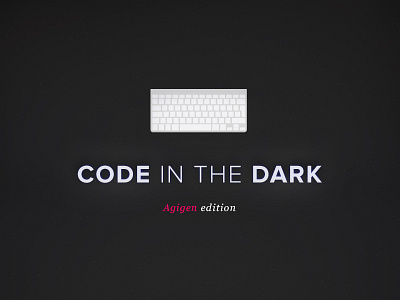 Code in the dark - Agigen edition