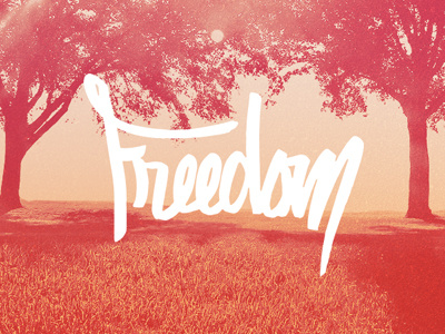 Drbl.Shot Freedom freedom gradient hand lettering spring trees