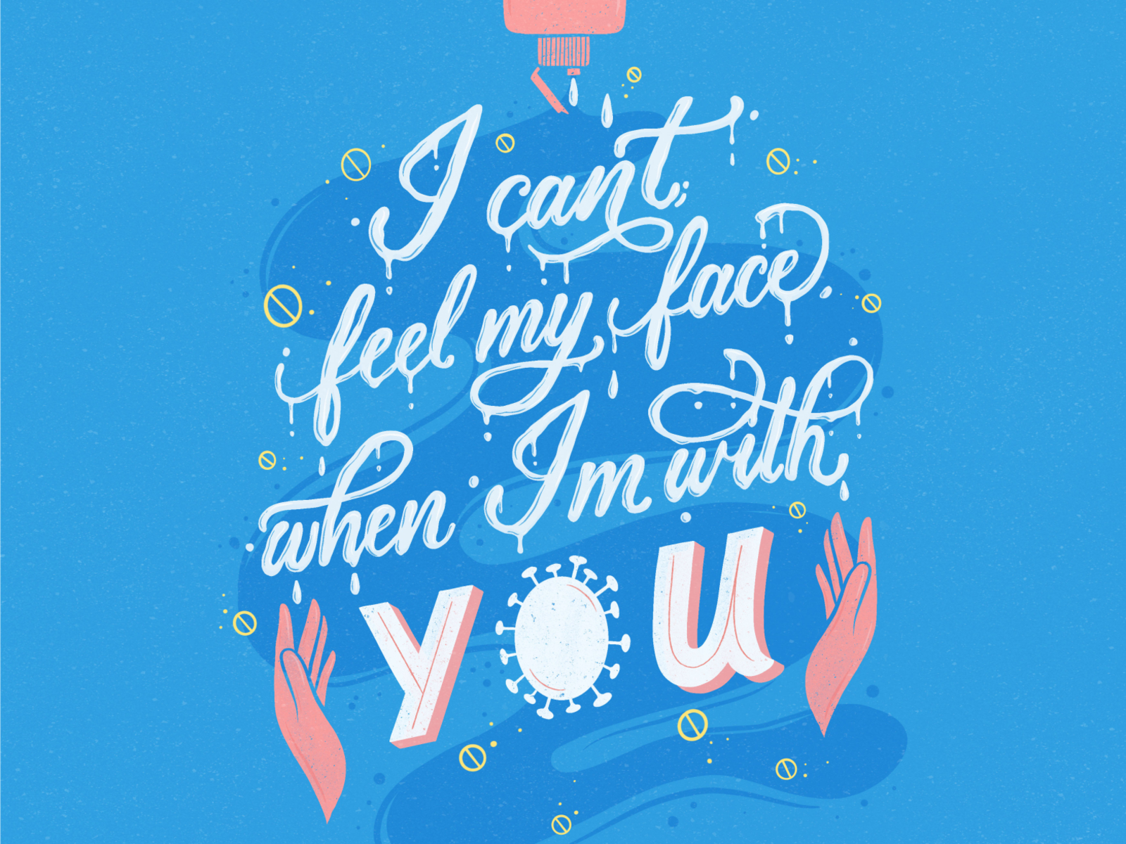 I can't feel my face when I'm with you blue hand lettering hands illustration lettering liquid lettering procreate sanitizer