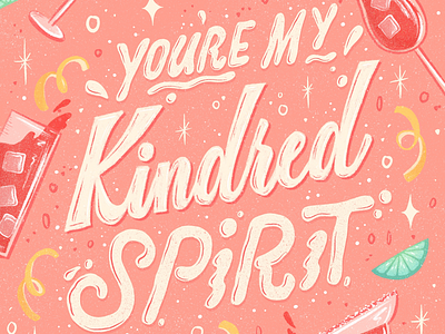 You’re My Kindred Spirit Lettering cocktail cocktails drinks food and beverage food illustration food pub hand lettering lettering liquor pink procreate retro spirit