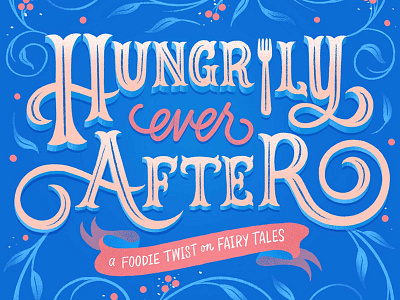 Hungrily Ever After Lettering Series