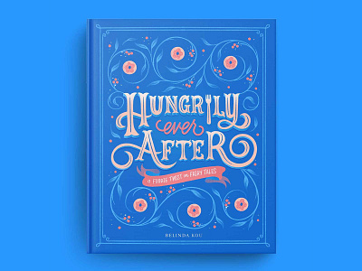 Hungrily Ever After Book Cover Art book cover book cover art book cover design book covers food illustration food lettering hand lettering illustration lettering letters typography