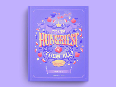 Hungrily Ever After: Snow White Book Cover Art book cover book cover art books cook book cookbook evil queen food food illustration food lettering food type hand lettering illustration lettering letters procreate snow white typography