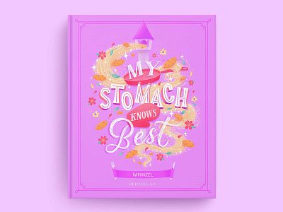 Hungrily Ever After: Rapunzel Book Cover Art book cover book cover art disney disney art disney princess fairy tale fairy tales food food illustration food type hand lettering illustration lettering letters pink tangled typography