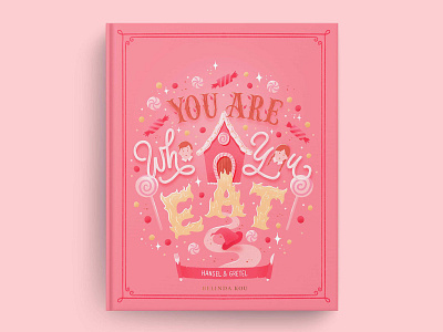 Hungrily Ever After: Hansel and Gretel Book Cover Art book cover art book cover design book covers candy fairy tale fairy tales fairytale fairytales food illustration food lettering food type hand lettering illustration lettering pink book procreate red book typography