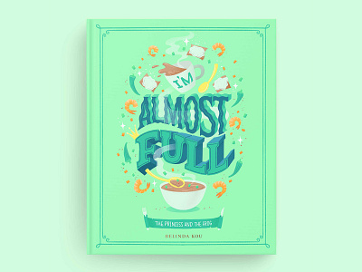 Hungrily Ever After: The Princess and the Frog Book Cover Art beignet book cover art book cover design book covers disney disney princess fairy tale art fairytales food illustration food lettering green books gumbo hand lettering lettering letters princess frog tiana type typography