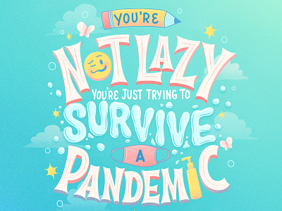 You're Not Lazy be kind covid19 digital illustration editorial art hand lettering lazy lettering pandemic procreate self care typography