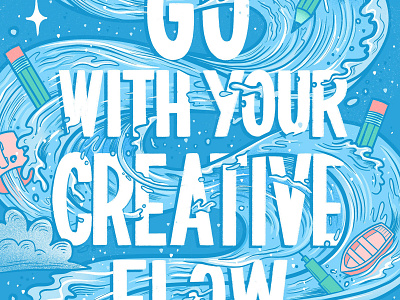 Go With Your Creative Flow art blue creativity encouragement hand lettering illustration lettering letters procreate typography water waves