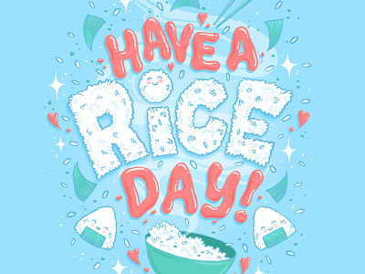 Have a rice day! adobe adobe fresco food food pun food quote hand lettered quote hand lettering illustration lettering letters rice typography