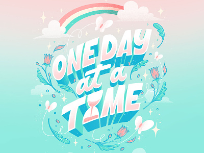 One Day at a Time Lettering editorial hand lettering illustration lettering letters positivity procreate self care self love typography