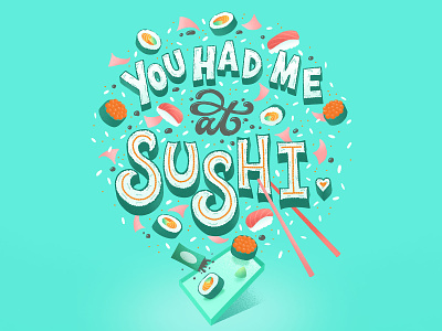 You had me at sushi asian food digital art editorial food food letters greeting card illustration lettering procreate rice soy sauce spot illustration sushi typography