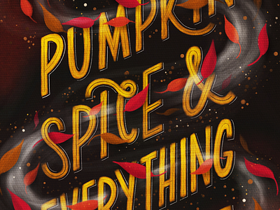 Pumpkin Spice & Everything Nice coffee fall hand lettering lettering pumpkin spice typography