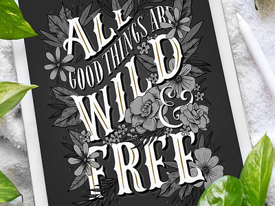 All Good Things Are Wild & Free foliage hand lettering leaves lettering letters nature thoreau typography