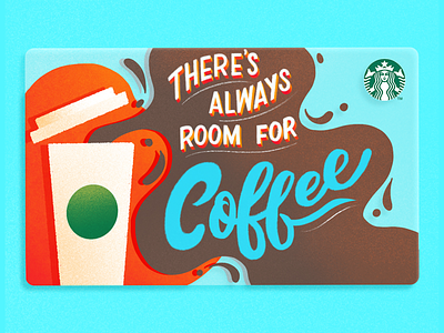 There’s always room for coffee coffee coffee addict gift card gift card design hand lettering illustration lettering starbucks typography