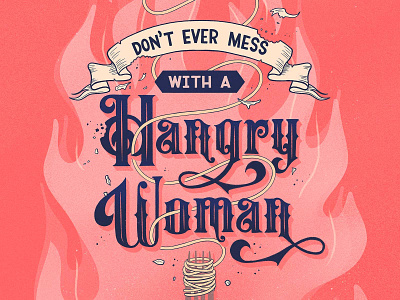 Don't Ever Mess with a Hangry Woman feminist feminist art food hand drawn hand lettered hand lettering hangry hungry illustration lettering letters procreate typography