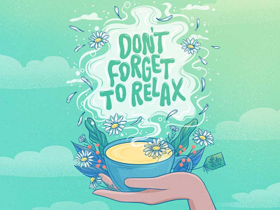 Don't Forget to Relax blue chamomile flowers green hand lettering illustration lettering letters procreate relax self care tea turqoise typography