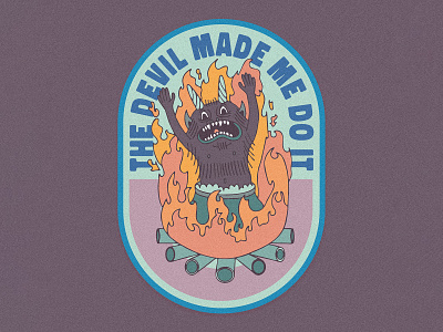 The Devil Made Me Do It badge character devil fire heat illustration illustrator oneoff patch sticker
