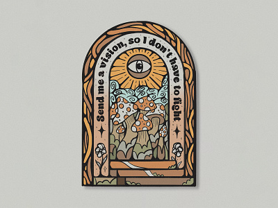 Send me a vision, so I don't have to fight badge door floral illustration illustrator mushrooms tattoo trees vancouver