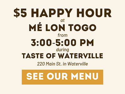 Mé Lon Togo Taste of Waterville Icon food happy hour marketing