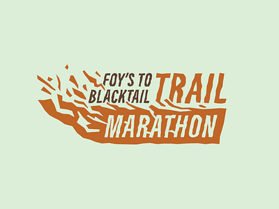 Foy's to Blacktail Trail Marathon Logo branding dirt illsutration lettering logo marathon outdoors running typography