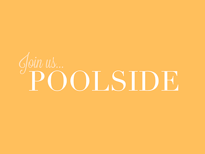 Join us... Poolside branding posters typography