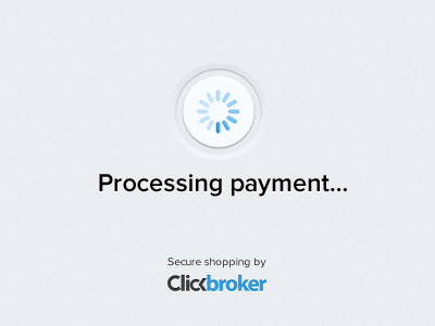Clickbroker: Processing payment spinner checkout ecommerce proxima nova spinner ui