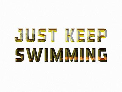 Just Keep Swimming bevel detroit font retro