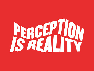 Perception Is Reality custom type experiment font type typography