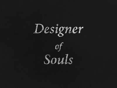 Designer of Souls