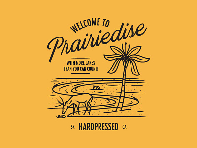 Welcome to Prairiedise beastsofengland hardpressed hardprsd illustration monoweight illustration saskatchewan saskatoon shirtdesign