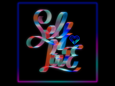 Self love brush colors design experimental illustrator lettering love mental health self care self love type